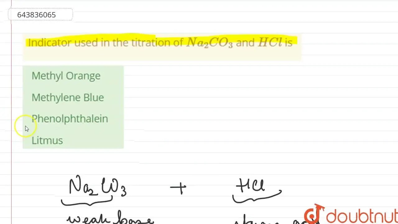 [Bengali] Indicator used in the titration of Na2 CO3 and HCl is