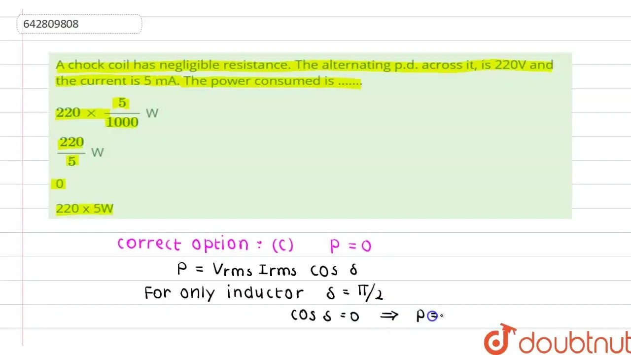 [Gujrati] A chock coil has negligible resistance. The alternating p.d.