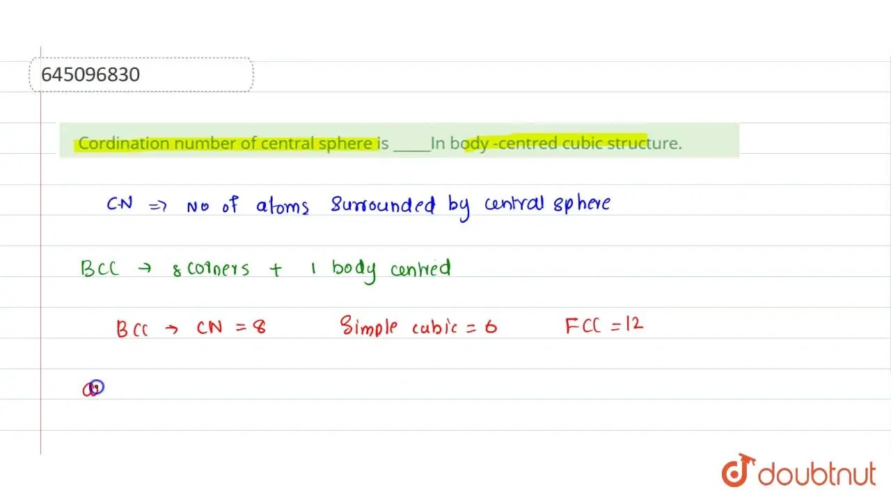 [Malayalam] Cordination number of central sphere is In body centred c