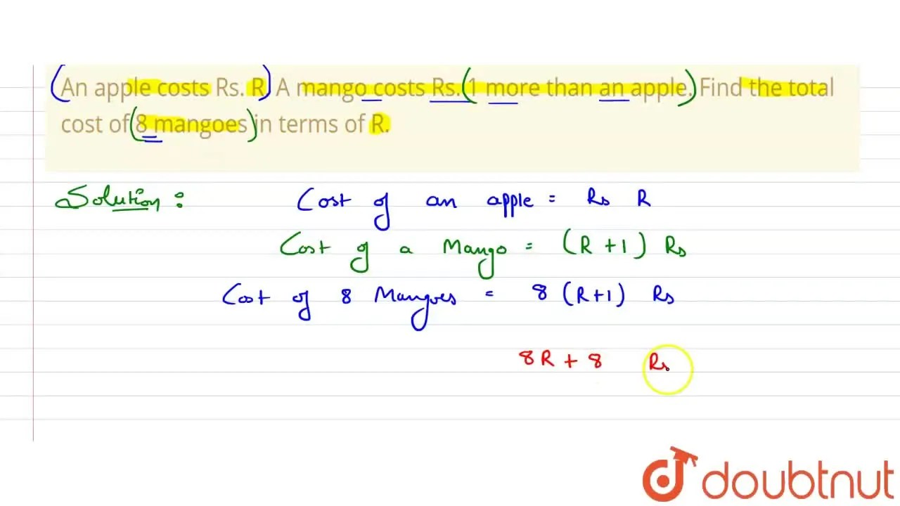 An apple costs Rs. R. A mango costs Rs. 1 more than an apple. Find the
