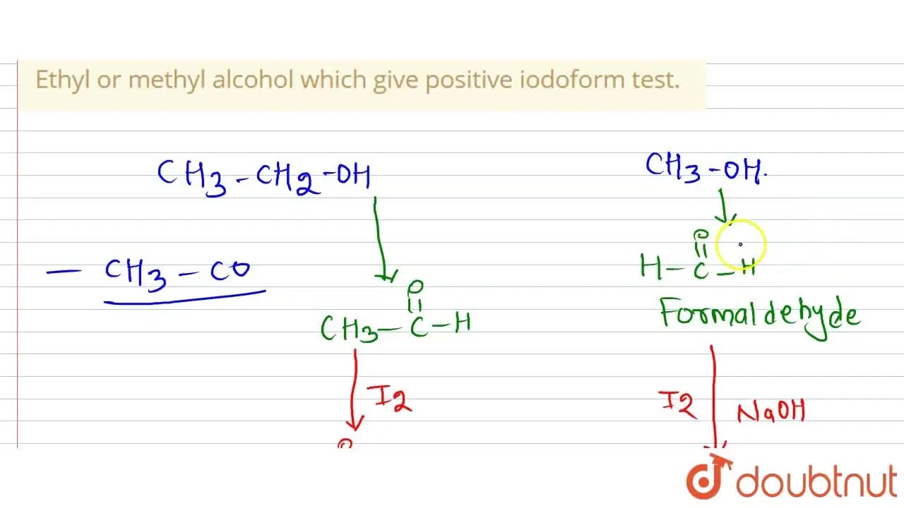 [Odia] Ethyl or methyl alcohol which give positive iodoform test.
