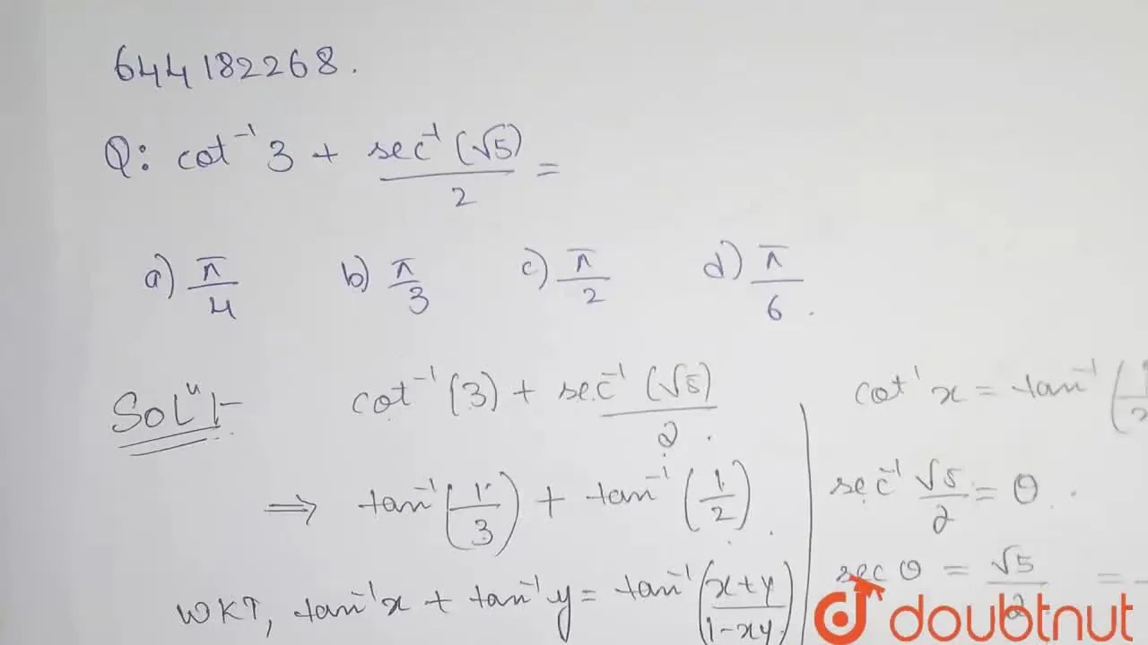 [Kannada] cot ^(1) 3+sec ^(1) (sqrt(5))/(2)=