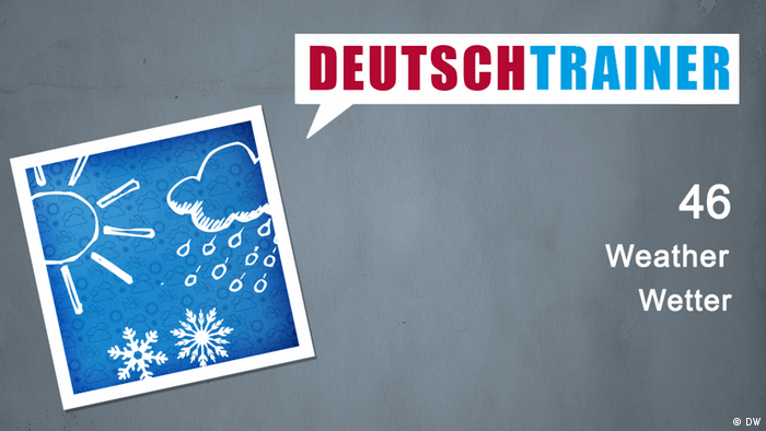 46 Wetter Deutschtrainer Lektionen DW 29.09.2016