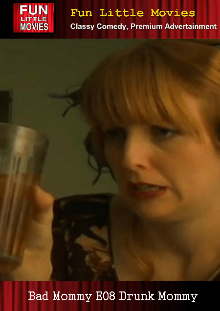 FILMON.COM WATCH NOW - BAD MOMMY E08 DRUNK MOMMY