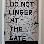 DO NOT LINGER AT THE GATE