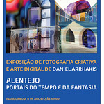 Alentejo - Portais Do Tempo E Da Fantasia - Exposi&ccedil;&atilde;o De Fotografia Criativa E Arte Digital - 11 a 26 de Agosto de 2018 - Mora