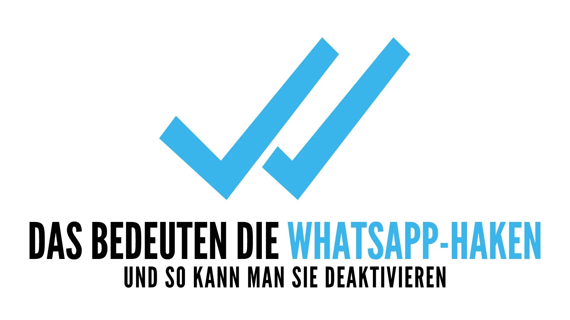 WhatsApp So trickst du die blauen Haken aus