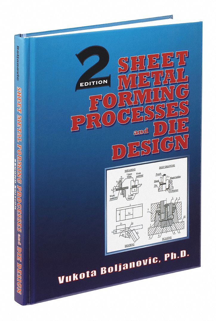 INDUSTRIAL PRESS, Sheet Metal Forming Processes and Die Design