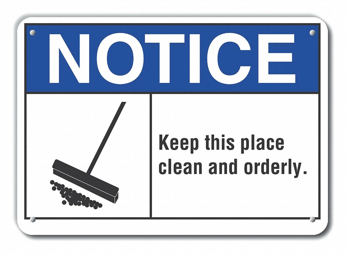 LYLE Aluminum Cleaning Notice Sign, Sign Format ANSI/OSHA Format, Keep This Place Clean And