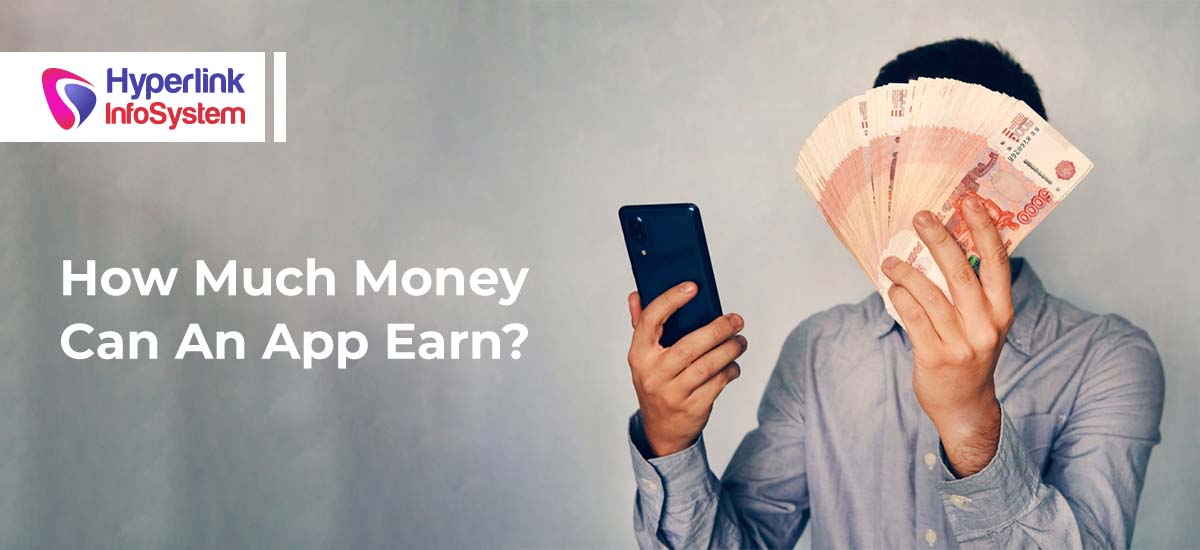 How Much Money Can An App Earn In 2022?