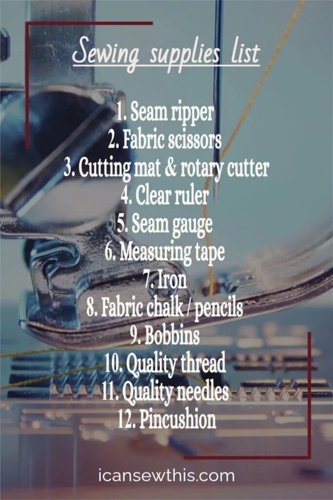 Sewing supplies list 12 things you really need I Can Sew This