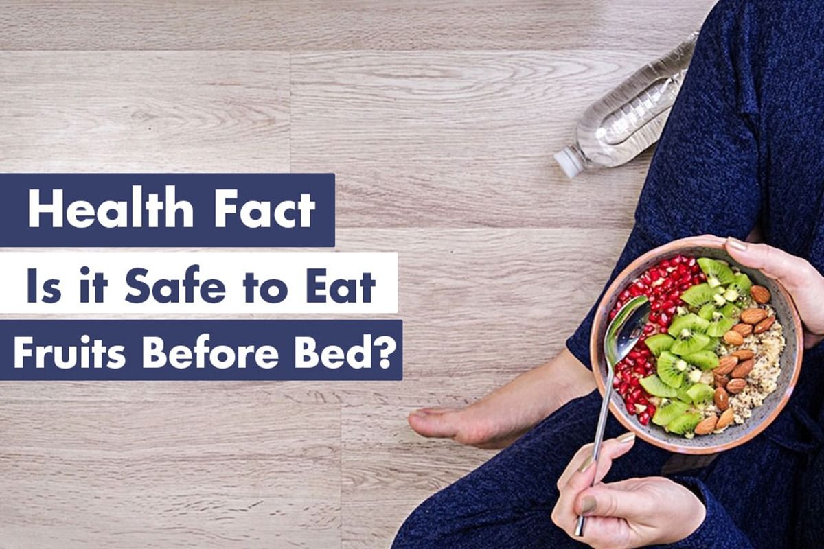 Health Fact Is it Safe to Eat Fruits Before Bed Know the Best Time to