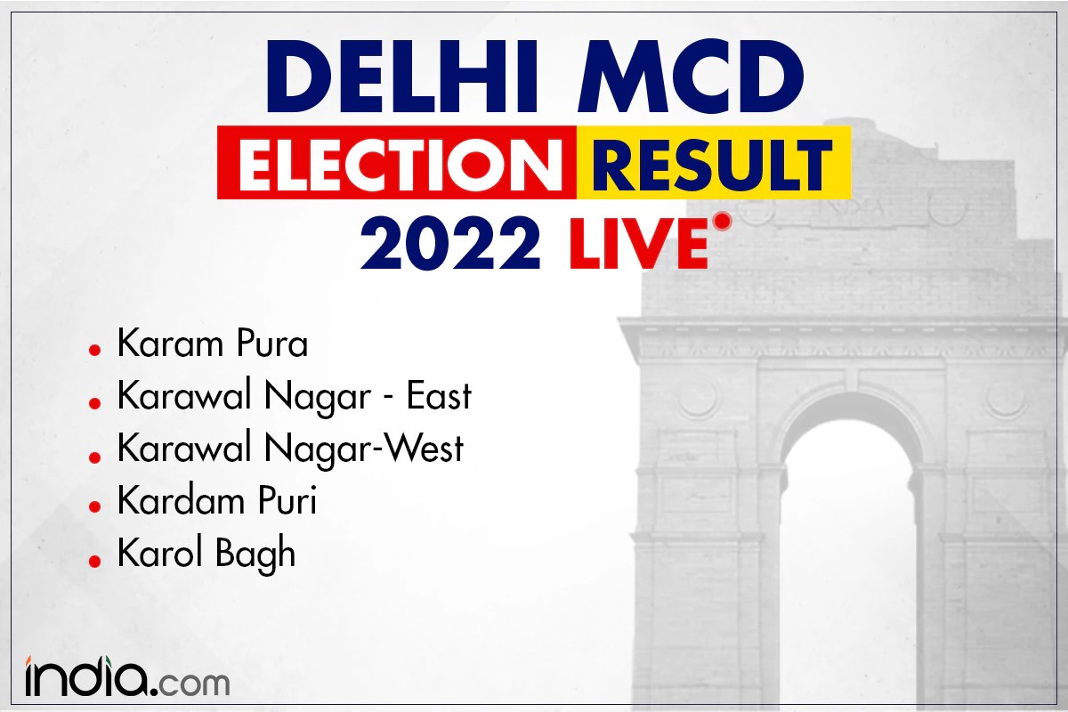 LIVE Delhi MCD Election Result 2022 Karam Pura, Karawal NagarEast