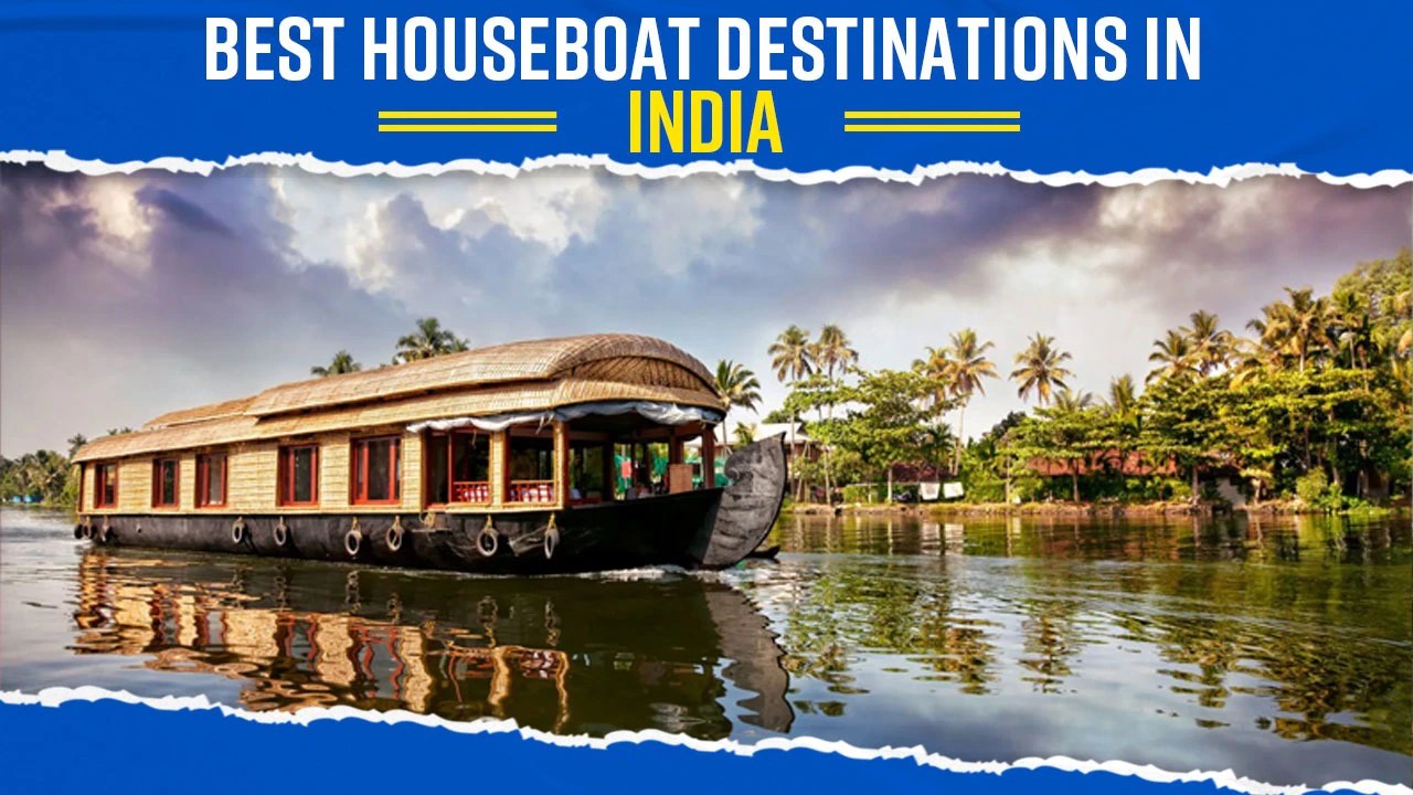 Travel Tips Top 5 Houseboat Destinations In India For A Unique Holiday