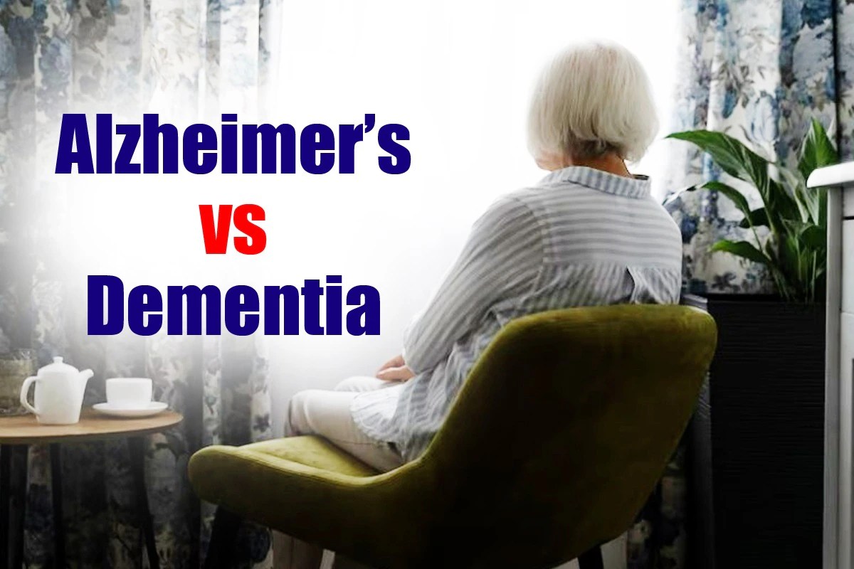 What Is the Difference Between Alzheimer and Dementia? Signs and Symptoms