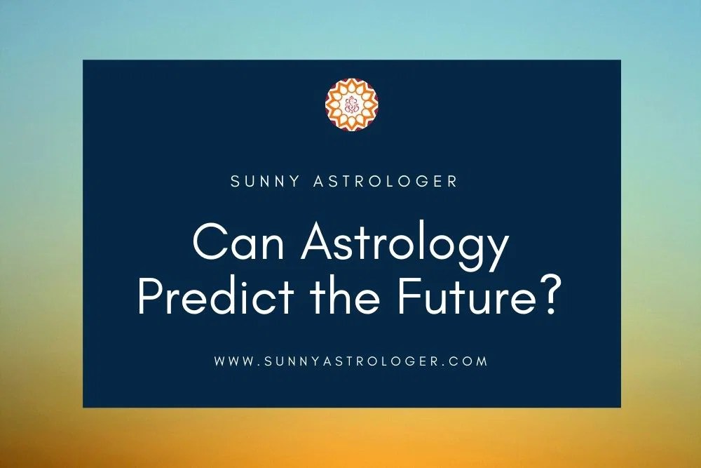 Can Astrology Predict the Future? Here you will know the answer