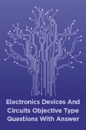 Download Electronics Devices And Circuits Objective Type Questions With