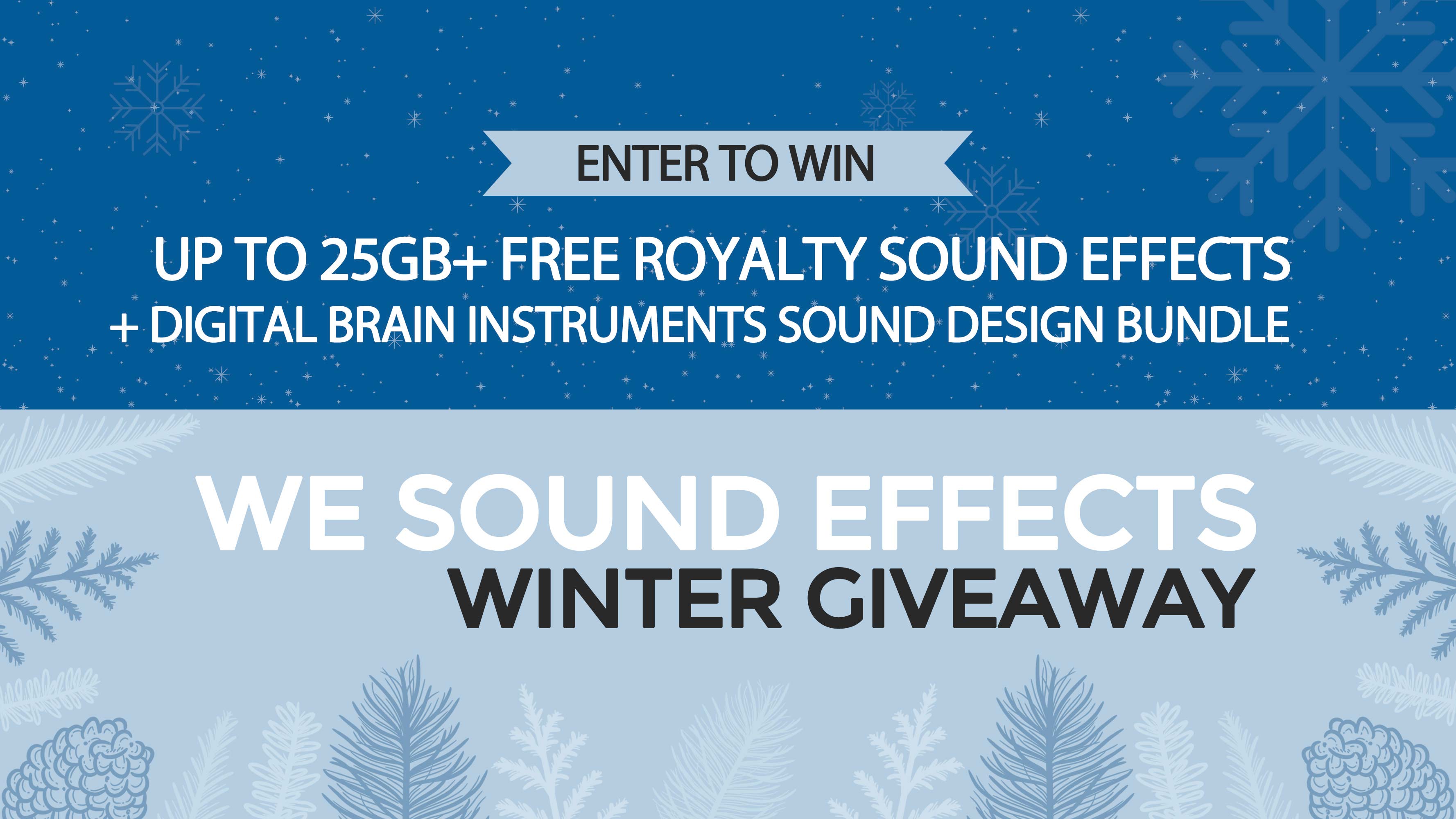 We Sound Effects Winter Giveaway Win up to 25GB+ sound effects libraries