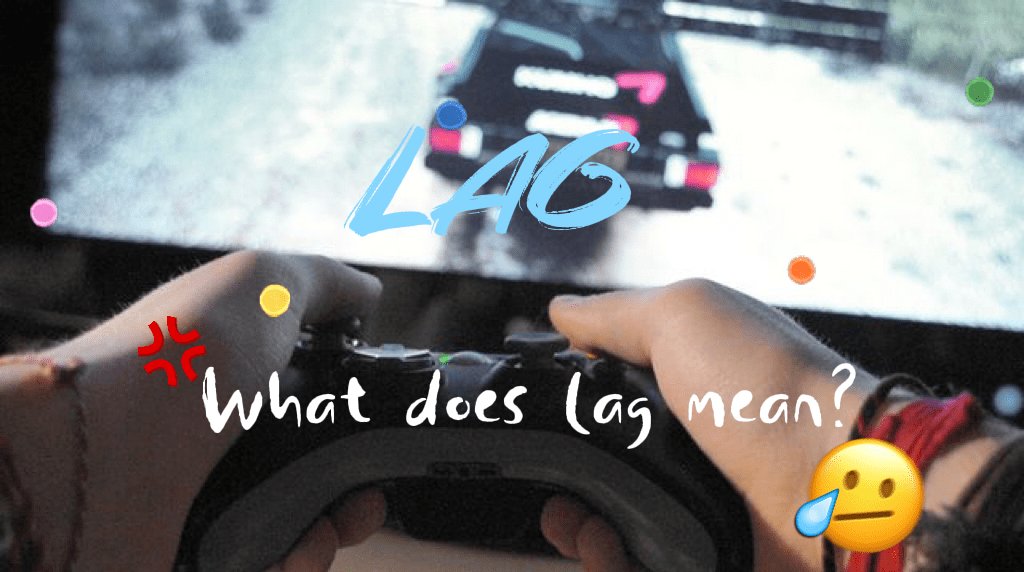 What Does Lag Mean & Best Way to Reduce It