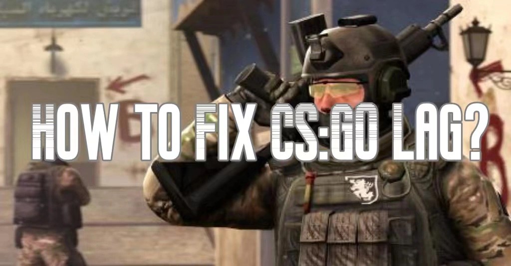 The Best CSGO Lag Fixer
