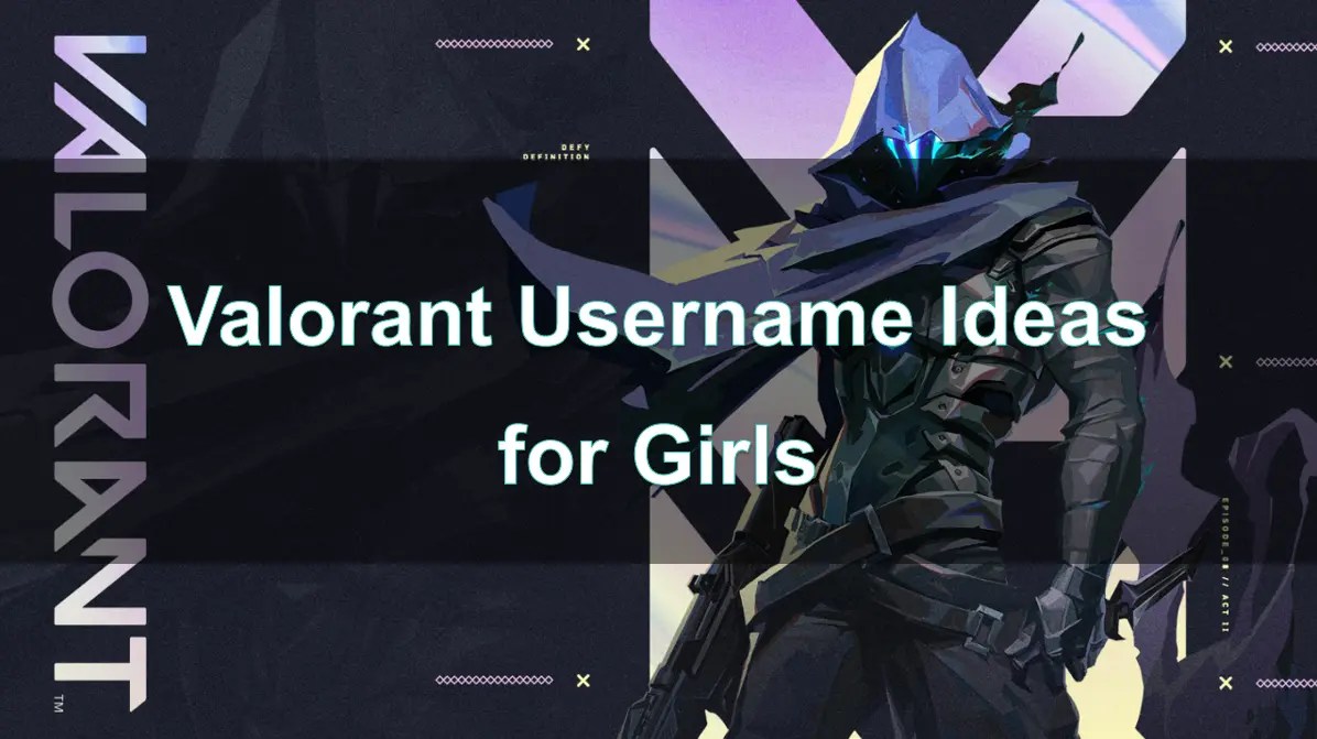 Top 250 Valorant Username Ideas for GirlsUnique,Cute and Stylish