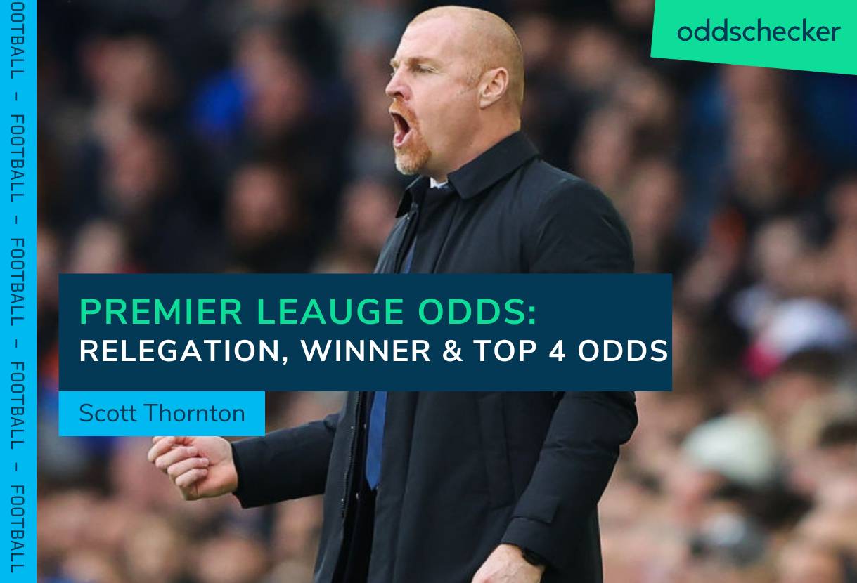 Premier League Odds Relegation, Winner & Top 4 Best Bets Scott