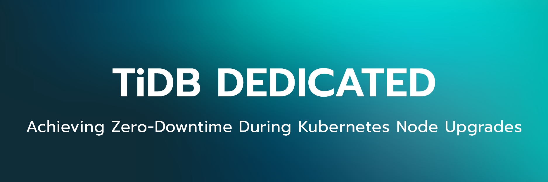 Zero Downtime How TiDB Performs During Upgrades