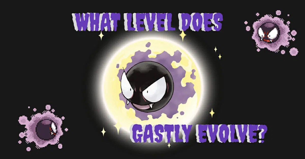 What Level Does Gastly Evolve? PokemonCoders