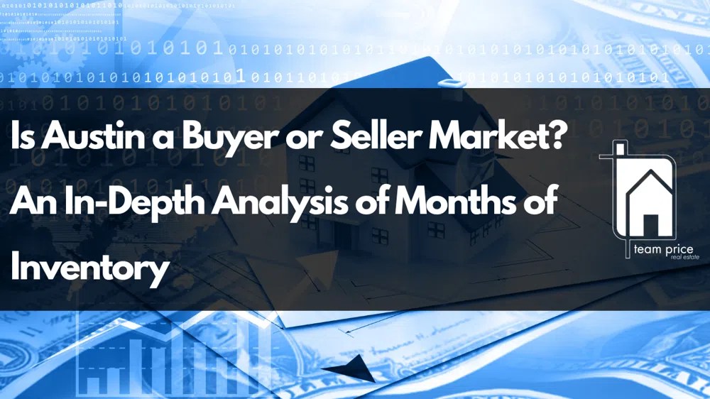 Is Austin a Buyer or Seller Market? Team Price Real Estate