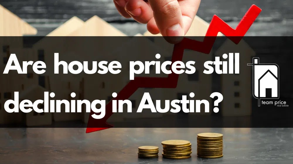 Are house prices still declining in Austin? Austin's Housing Market