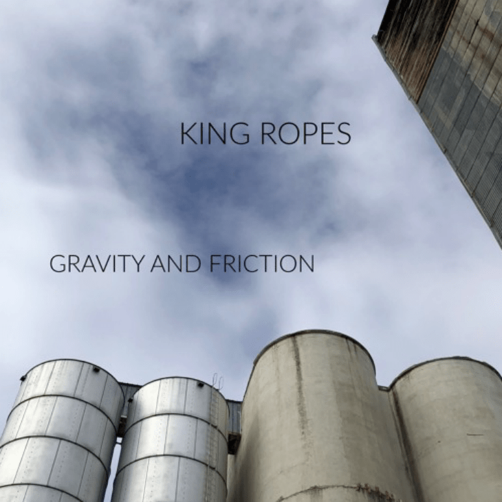 KING ROPES DROP ‘GRAVITY AND FRICTION’ Rawckus Magazine
