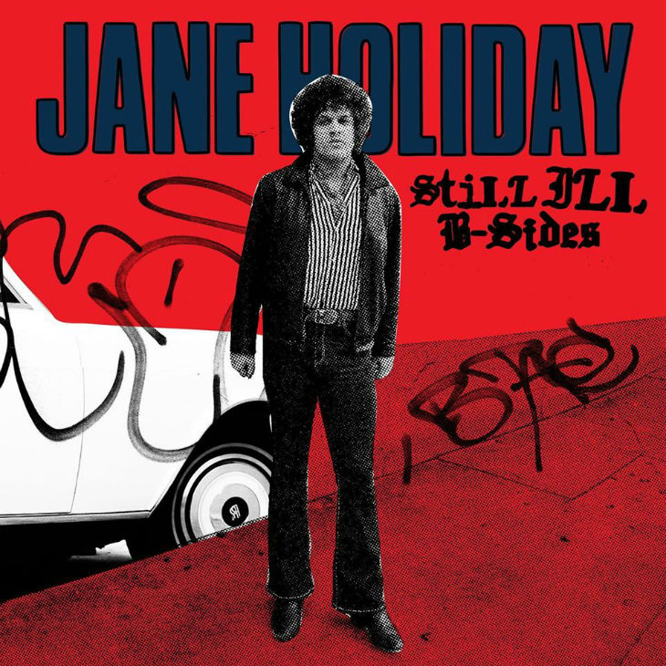 JANE HOLIDAY RELEASES ‘STILL ILL B SIDES’ Rawckus Magazine