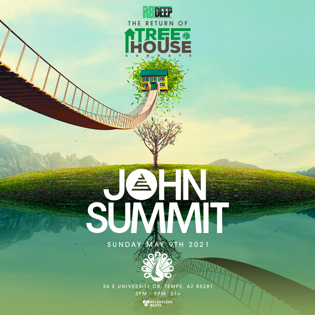 John Summit The Return of TreeHouse Sundays Tempe Info 05/09/21