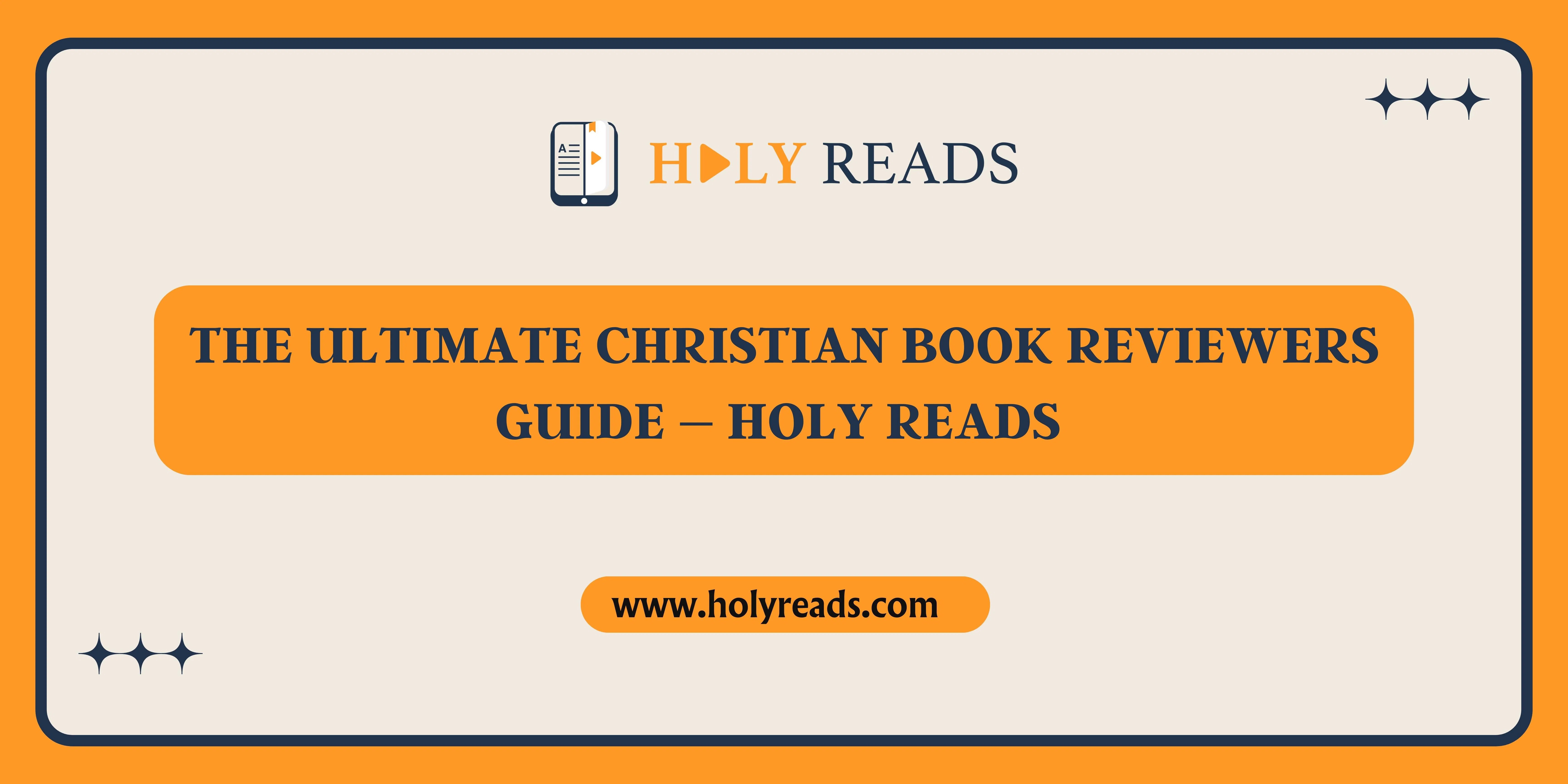 The Ultimate Christian Book Reviewers Guide Holy Reads Holy Reads