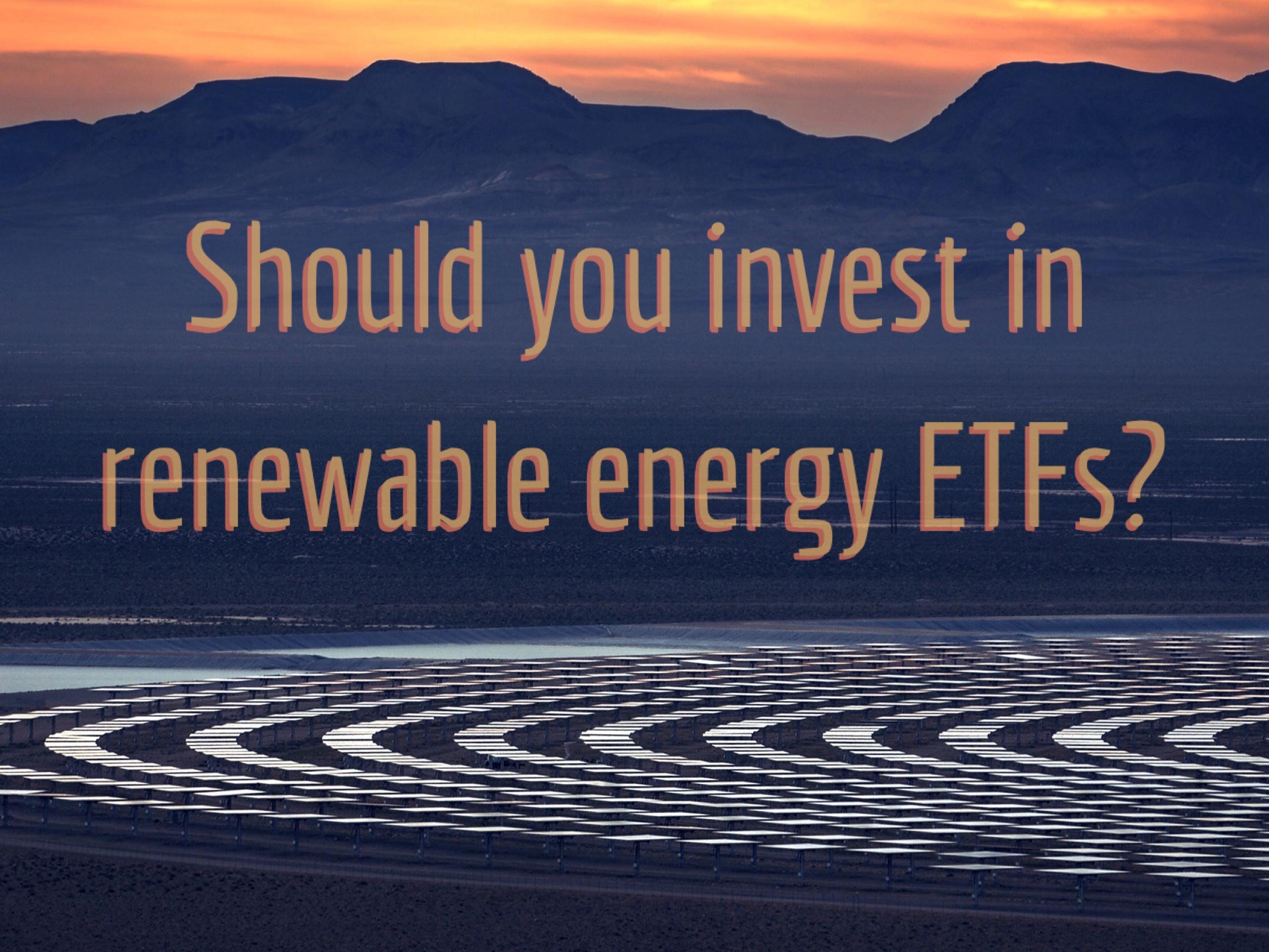 Are Renewable Energy ETFs A Good Investment? Seeking Alpha