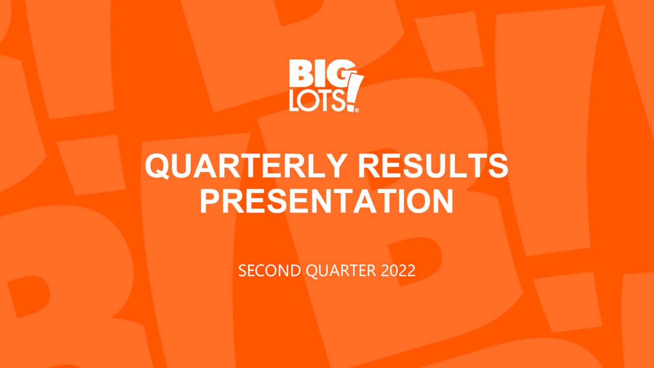 Big Lots, Inc. 2022 Q2 Results Earnings Call Presentation (NYSEBIG