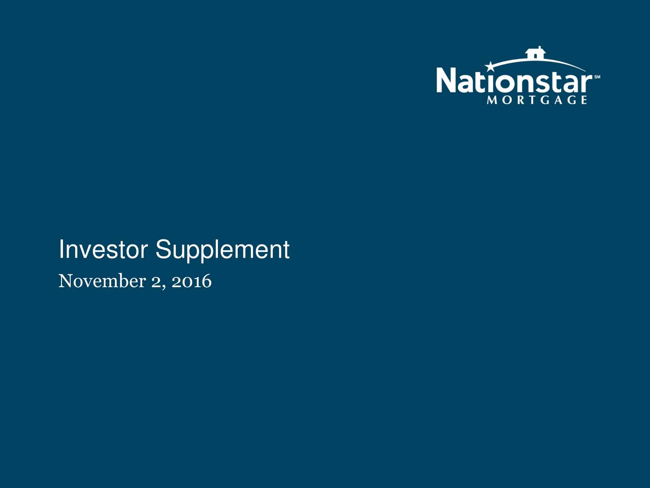 Nationstar Mortgage Holdings 2016 Q3 Results Earnings Call Slides