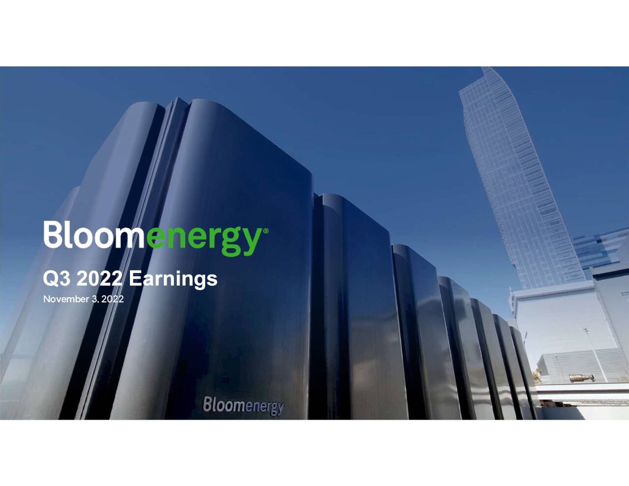 Bloom Energy Corporation 2022 Q3 Results Earnings Call Presentation