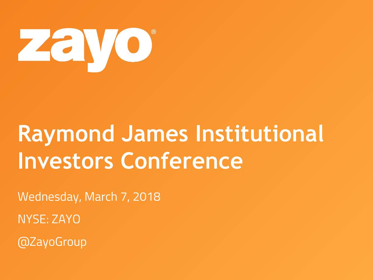 Zayo (ZAYO) Presents At Raymond James 39th Annual Institutional Investors Conference Slideshow