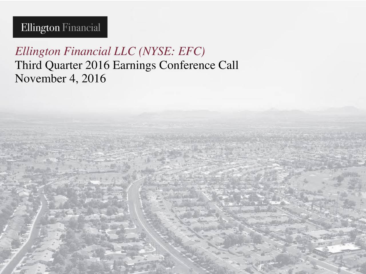 Ellington Financial LLC 2016 Q3 Results Earnings Call Slides (NYSE