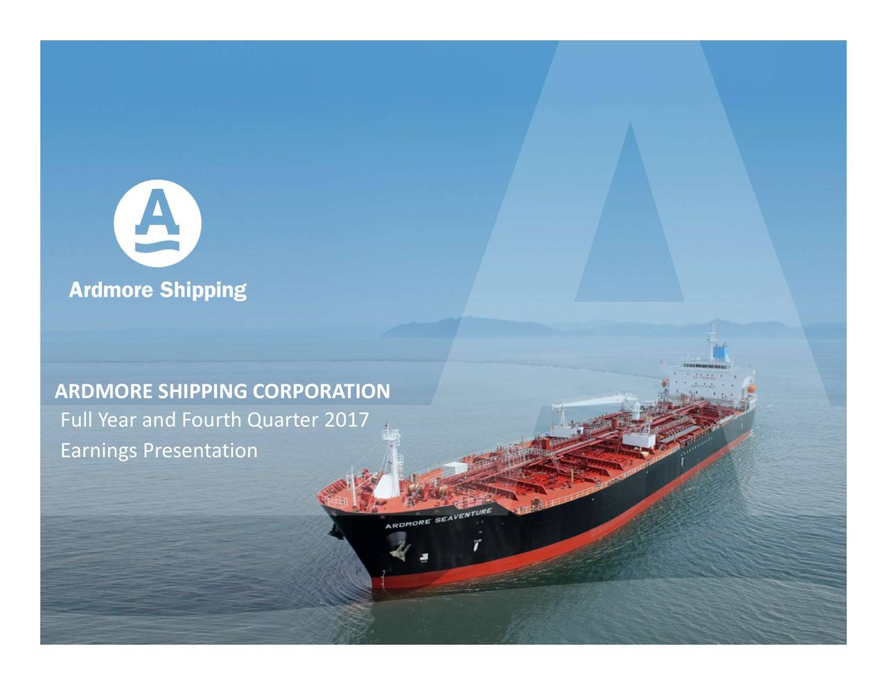 Ardmore Shipping Corp 2017 Q4 Results Earnings Call Slides (NYSEASC) Seeking Alpha
