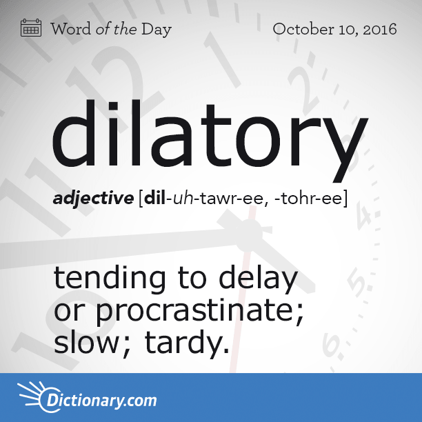 dilatory Word of the Day