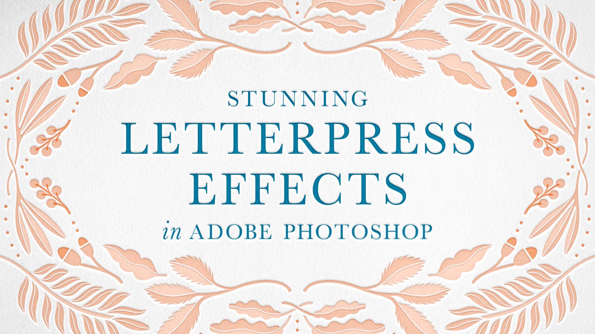 Digital Letterpress Create Stunning Printed Effects in Adobe