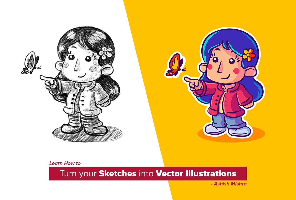 Turn your sketches into Vector Illustrations Ashish Mishra Skillshare
