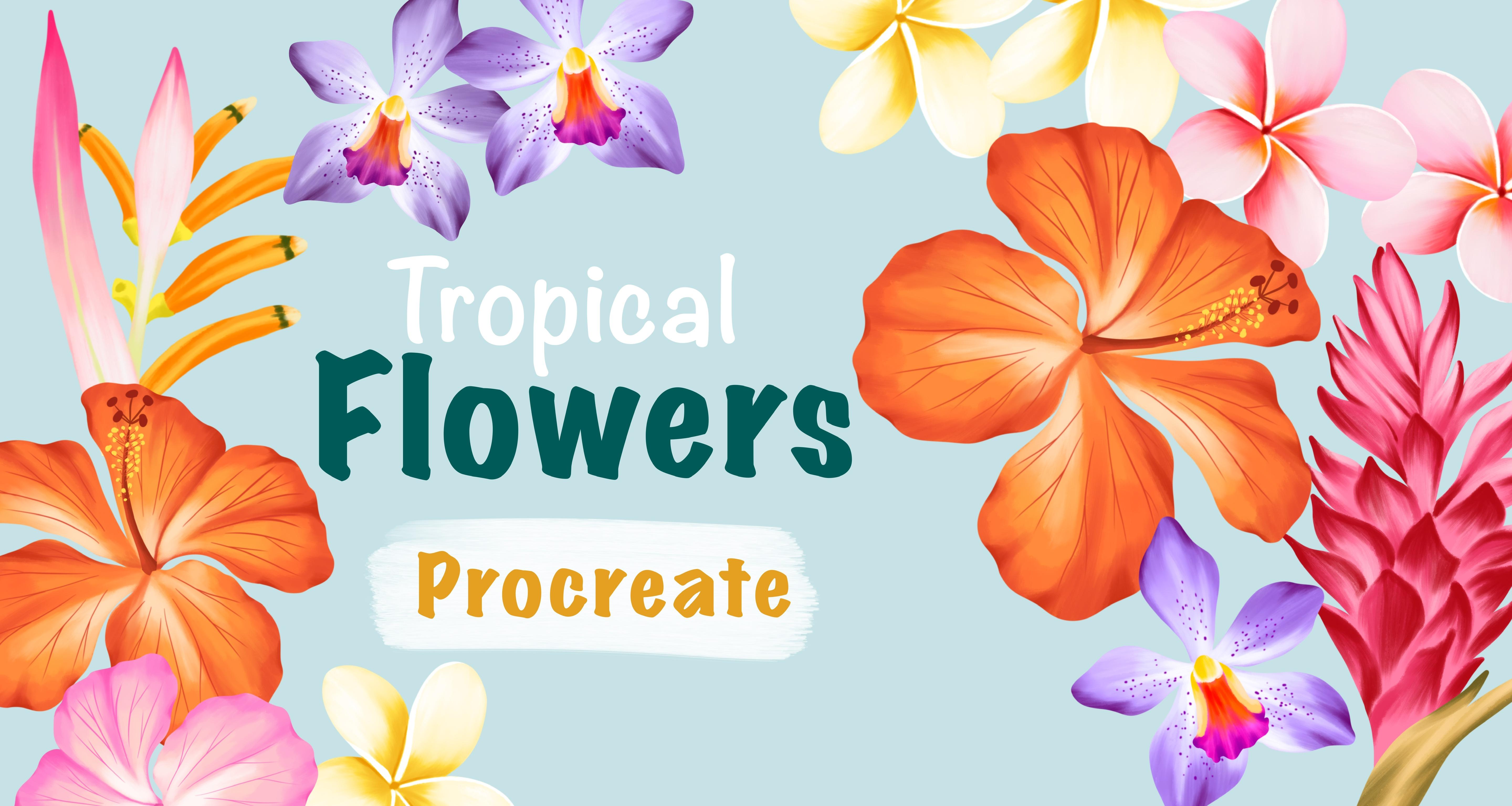 Illustrate Tropical Flowers in Procreate Vinita Upadhya Skillshare