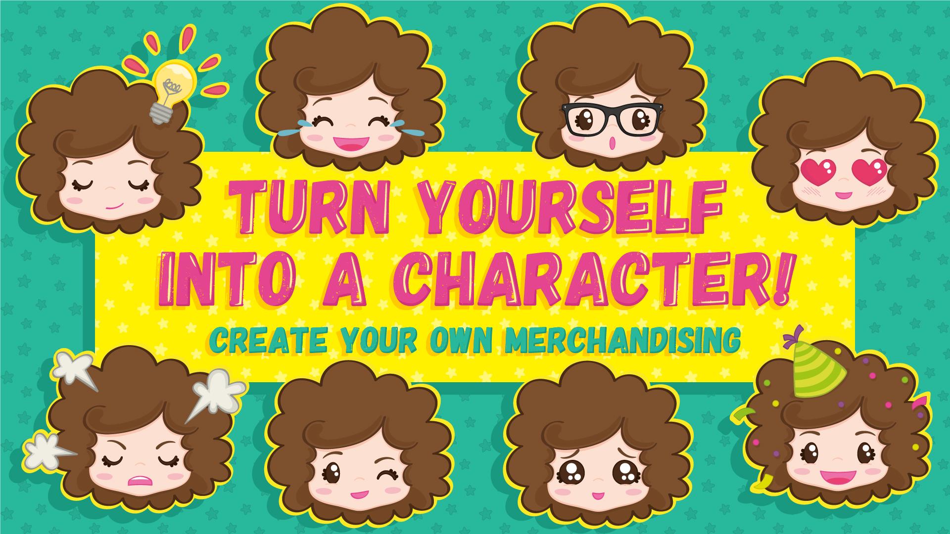 Turn Yourself into a Character Create Your Own Merchandising Carmina