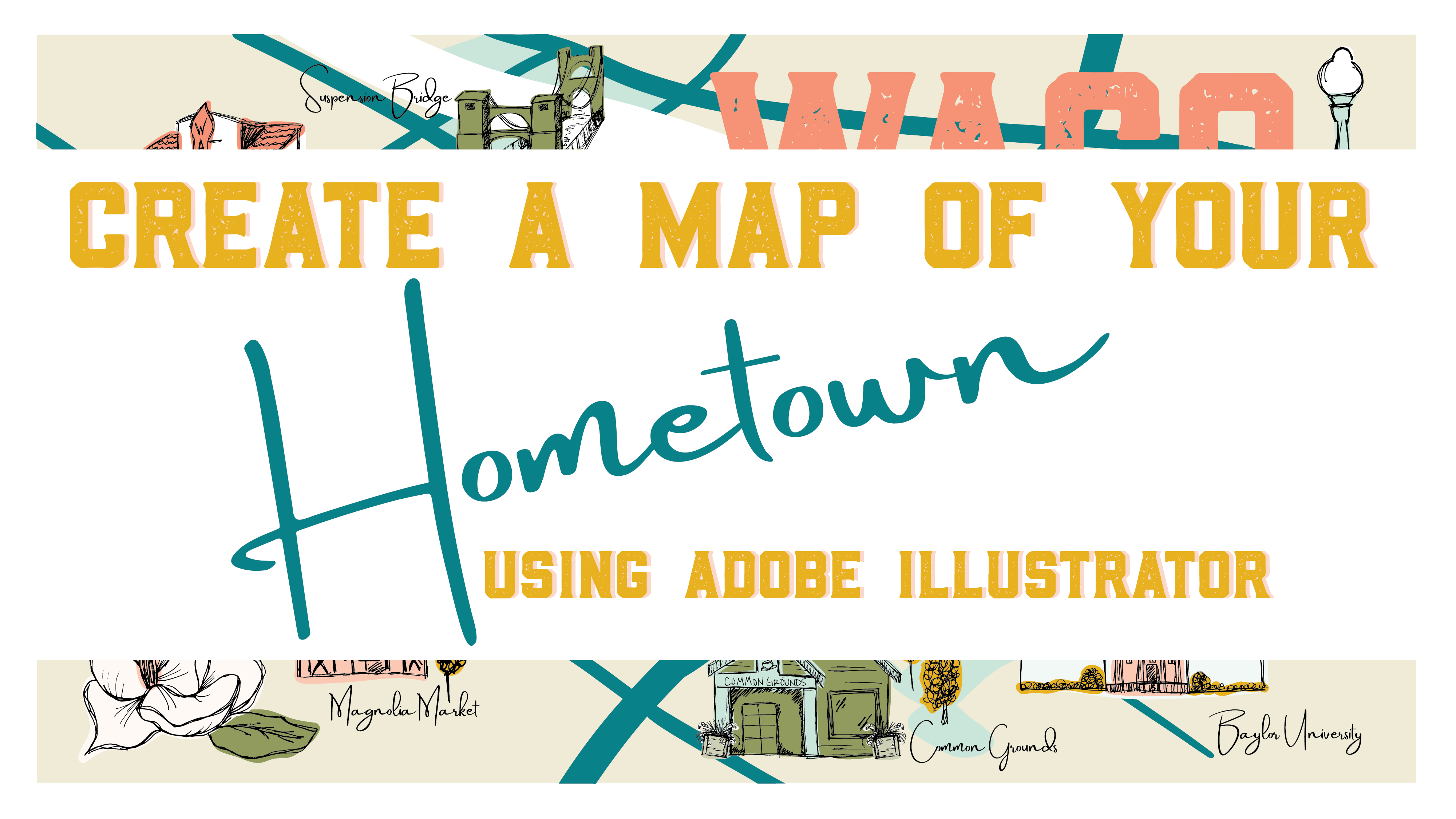 Create a Map of Your Hometown Using Illustrator Josie Adams Skillshare