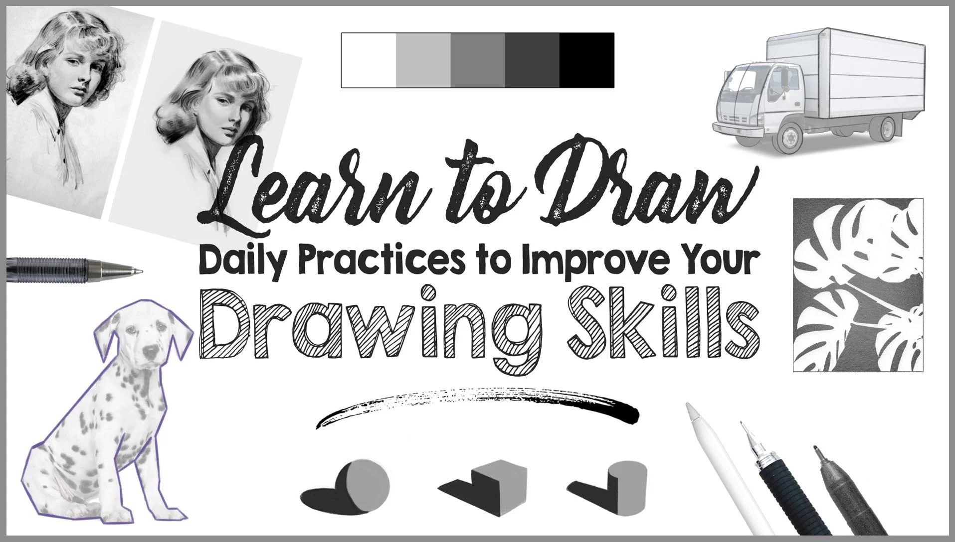 Learn to Draw Daily Practices to Improve Your Drawing Skills