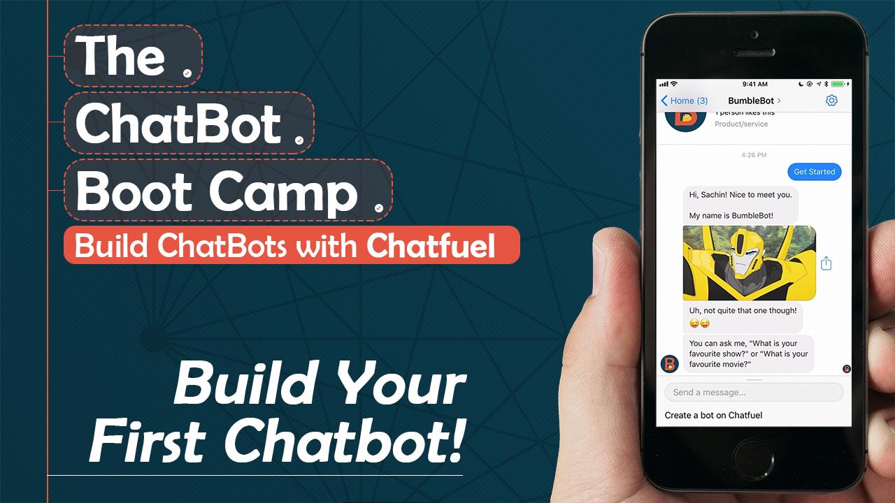 The Chatbot Bootcamp Build Your First Chatbot! Sachin Bhatnagar