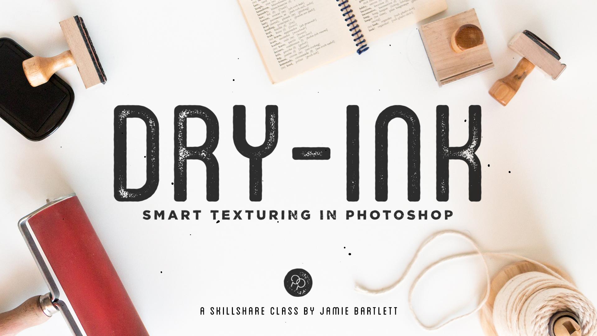 DryInk Smart Texturing In Jamie Bartlett Skillshare